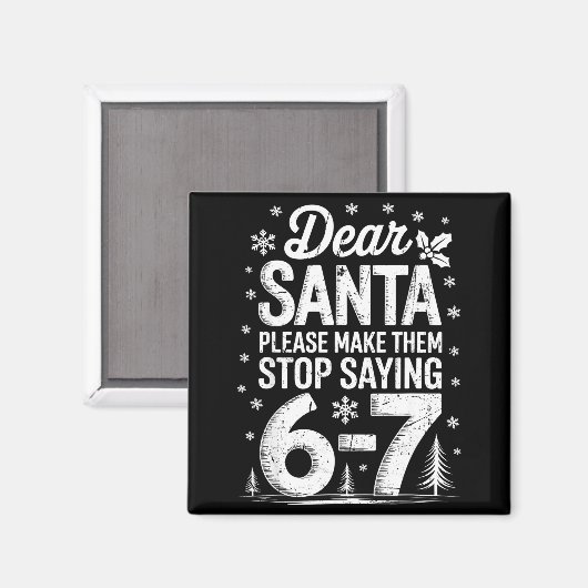 Retro Dear Santa Please Make Them Stop Saying 6-7 Magnet (Vorderseite/Rückseite)
