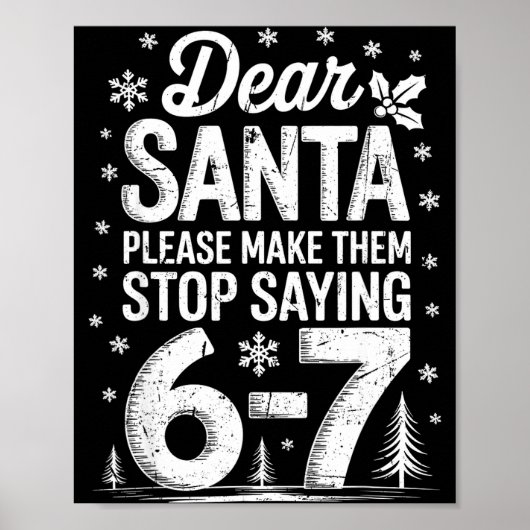 Retro Dear Santa Please Make Them Stop Saying 6-7 Poster (Vorne)