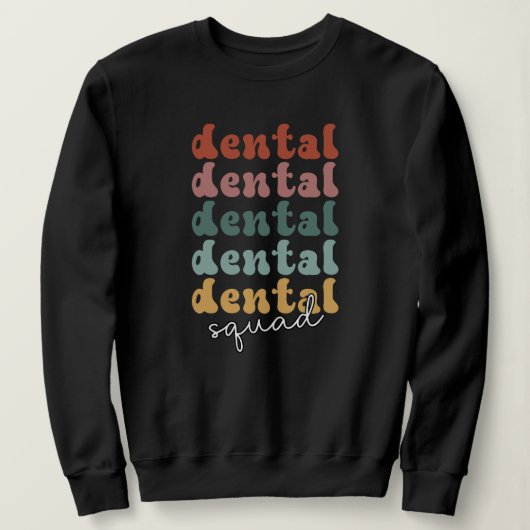 Retro Dental Squad | Dental Team | Zahnärzte Sweatshirt (Design vorne)