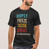 Retro Dermatologe Biopsy Freeze Exception Repeat D T-Shirt (Vorderseite)