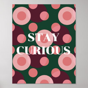 Retro-Design, Bleib Neugierig Poster 