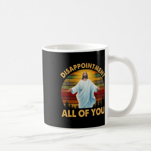 Retro Disappointment All Of You Christian Jesus Hu Kaffeetasse (Rechts)