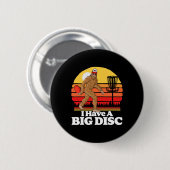Retro Disc Golf Bigfoot Ich Habe Eine Große Scheib Button (Vorne & Hinten)