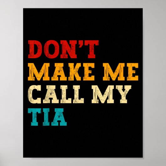 Retro Don’t Make Me Call My Tia Funny Grandkids Ne Poster (Vorne)