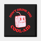 Retro Don't Drink The Cool-aid  Magnet (Vorne)