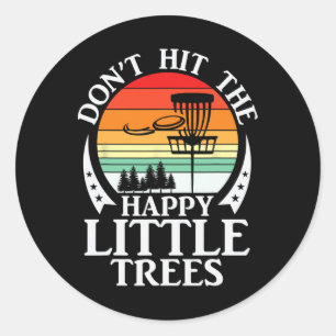 Retro Don't Hit The Happy Little Trees Disc Golf  Runder Aufkleber