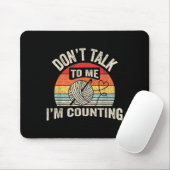 Retro Don't Talk To Me I'm Counting Crochet Croche Mousepad (Mit Mouse)