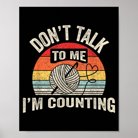 Retro Don't Talk To Me I'm Counting Crochet Croche Poster (Vorne)