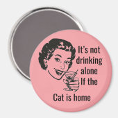 Retro Drink allein Katze Lady Magnet (Vorderseite/Rückseite)