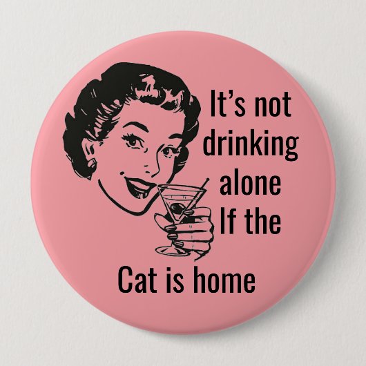 Retro Drink Alone Cat Lady Button (Vorderseite)