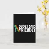Retro Dude I Said Friendly Funny  Karte (Gelbe Blume)