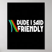 Retro Dude I Said Friendly Funny Poster (Vorne)