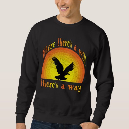 Retro Eagle 'Where There's a Will' Motivational Sweatshirt (Vorderseite)