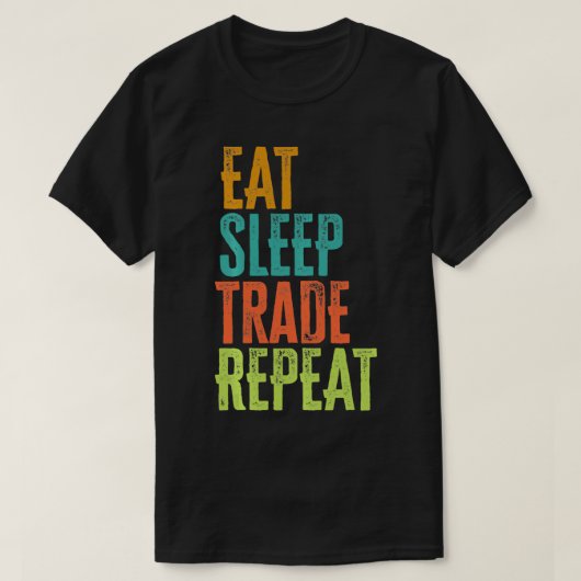 Retro Eat Sleep Trade Repeat Stocks Forex Trader D T-Shirt (Design vorne)