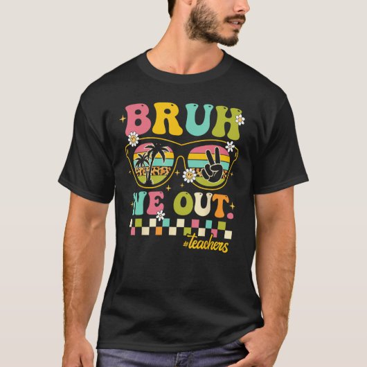 Retro End Of School Year Teacher Summer Bruh We Ou T-Shirt (Vorderseite)