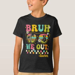 Retro Ende Des Schuljahres Lehrer Sommer Bruh Wir T-Shirt