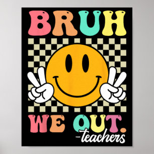 Retro Ende des Schuljahres Lehrer Summer Bruh wir Poster