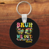 Retro Ende des Schuljahres Lehrer Summer Bruh wir Schlüsselanhänger (Vorderseite)