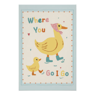 Retro-Enten-Kinderzimmerposter – „Wo du hingehst,  Poster