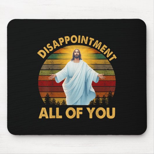 Retro Enttäuschung All Eure Christliche Jesus Hu Mousepad (Vorne)
