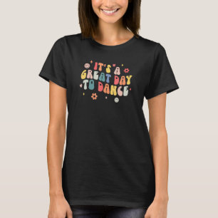 Retro Es Ist Ein Guter Tag Zum Tanzen Tanzlehrer T-Shirt