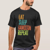 Retro essen Sleep Hamilton Repeat Legend Original T-Shirt (Vorderseite)