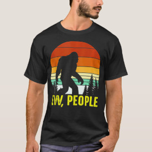 Retro Ew People Funny Bigfoot Sasquatch T-Shirt