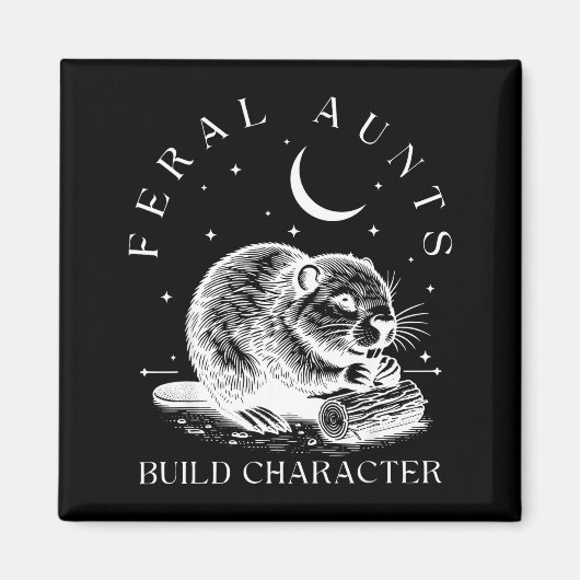 Retro Feral Aunts Build Character Funny New Aunt C Magnet (Vorne)