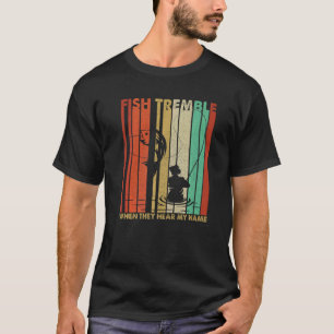 Retro-Fische zittern, wenn sie meinen Namen hören T-Shirt