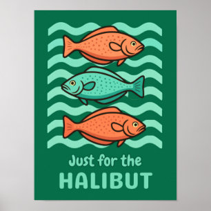 Retro-Fischhumor - Nur für den Heilbutt Poster