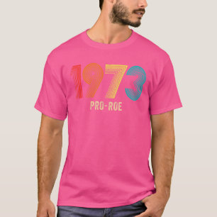 Retro Frauenrecht 1973 Pro Roe V Wade Pr T-Shirt