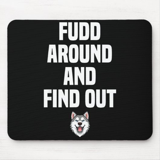 Retro Fudd Around And Find Adult Humor Sarcastic  Mousepad (Vorne)