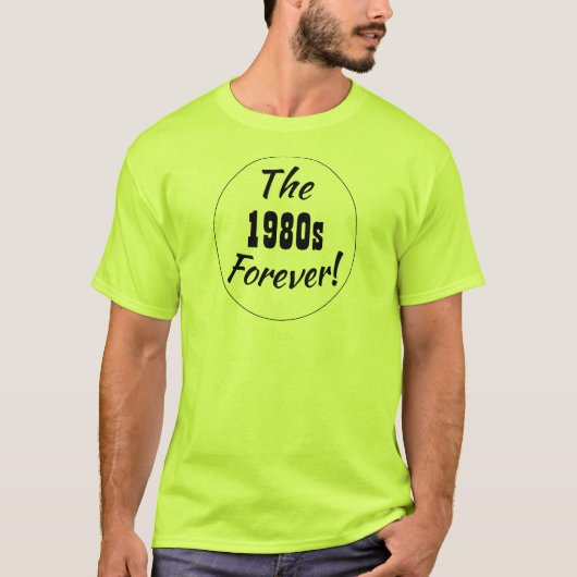 Retro Fun 80er Sprichwort der 1980er Jahre T-Shirt (Vorderseite)
