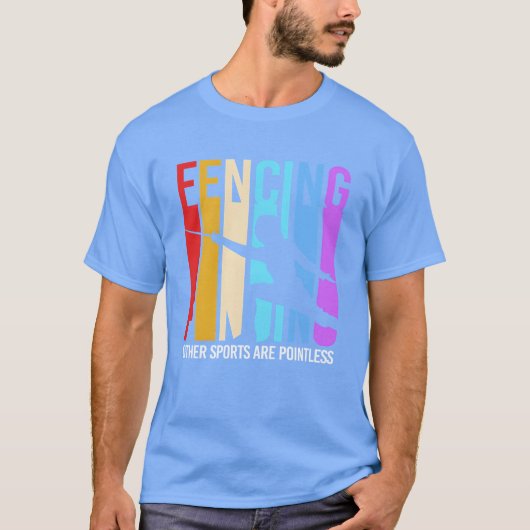 Retro Funny Fencing Other Sports Are Pointless fri T-Shirt (Vorderseite)