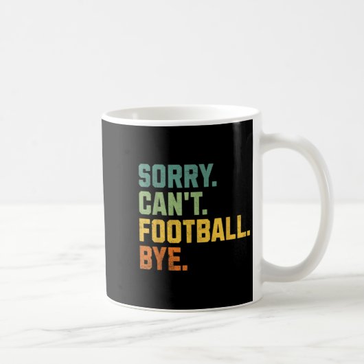 Retro Funny Football Fan Quotes Men Sorry Can't Fo Kaffeetasse (Rechts)