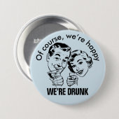 Retro Funny Happy Betrunken Button (Vorne & Hinten)