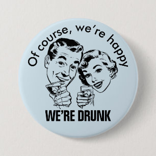Retro Funny Happy Betrunken Button