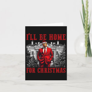 Retro Funny Humour Trump werde ich Zuhause für Chr Karte