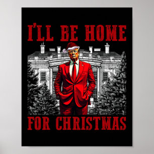 Retro Funny Humour Trump werde ich Zuhause für Chr Poster