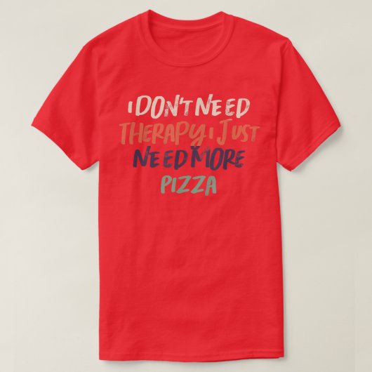Retro Funny I Dont Need Therapy I Just Need More P T-Shirt (Design vorne)
