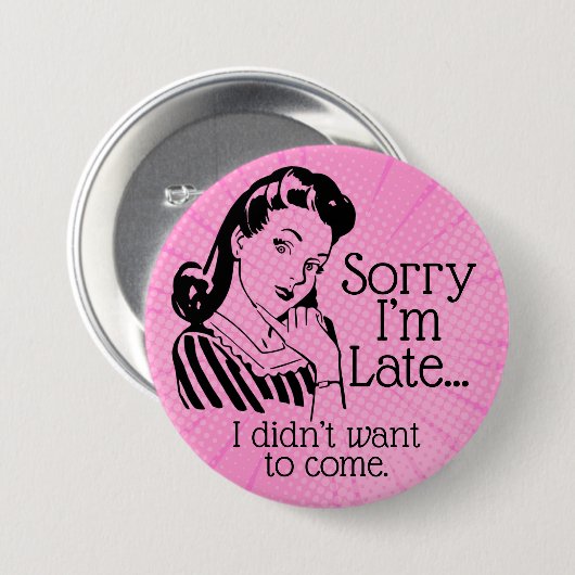 Retro Funny is Late Button (Vorne & Hinten)