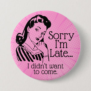 Retro Funny is Late Button