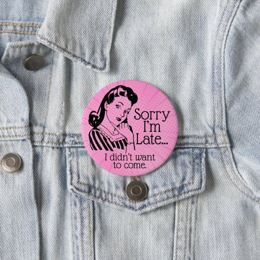 Retro Funny is Late Button (Beispiel)