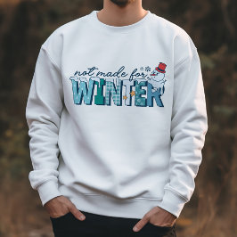 Retro Funny nicht für Winterschneemann gemacht Sweatshirt
