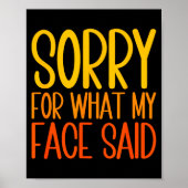 Retro Funny Quote Sorry For What My Face Said Poster (Vorne)