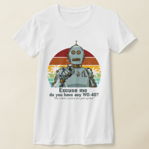 Retro funny robot needs oiling T-Shirt
