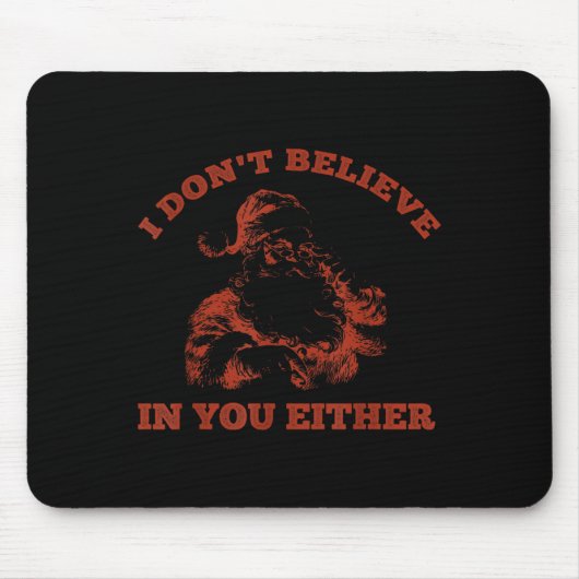Retro Funny Santa Clause I Don't Believe In You Ei Mousepad (Vorne)