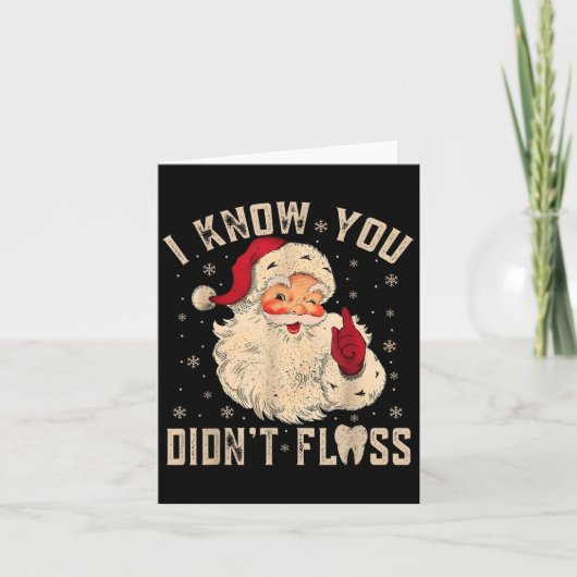 Retro Funny Santa Dental Hygienist I Know You Didn Karte (Vorderseite)