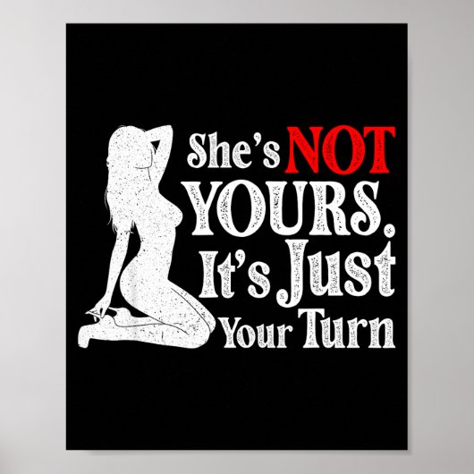 Retro Funny Sarcastic She Is Not Yours It Is Just  Poster (Vorne)