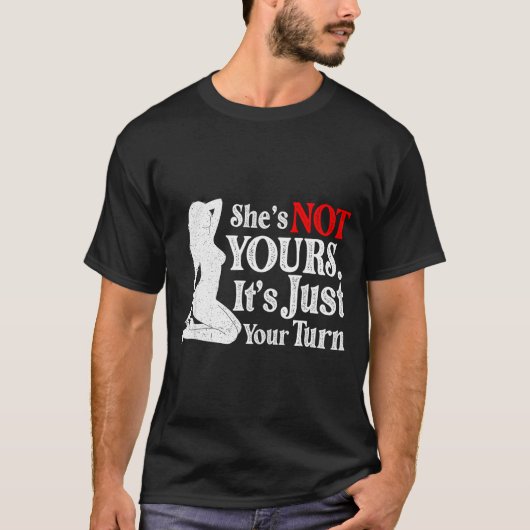 Retro Funny Sarcastic She Is Not Yours It Is Just  T-Shirt (Vorderseite)